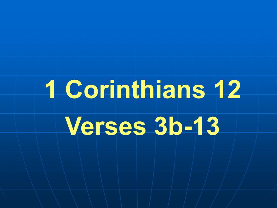 1 Corinthians 12 Verses 3b-13