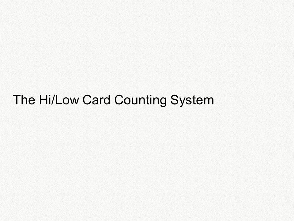 The Hi/Low Card Counting System