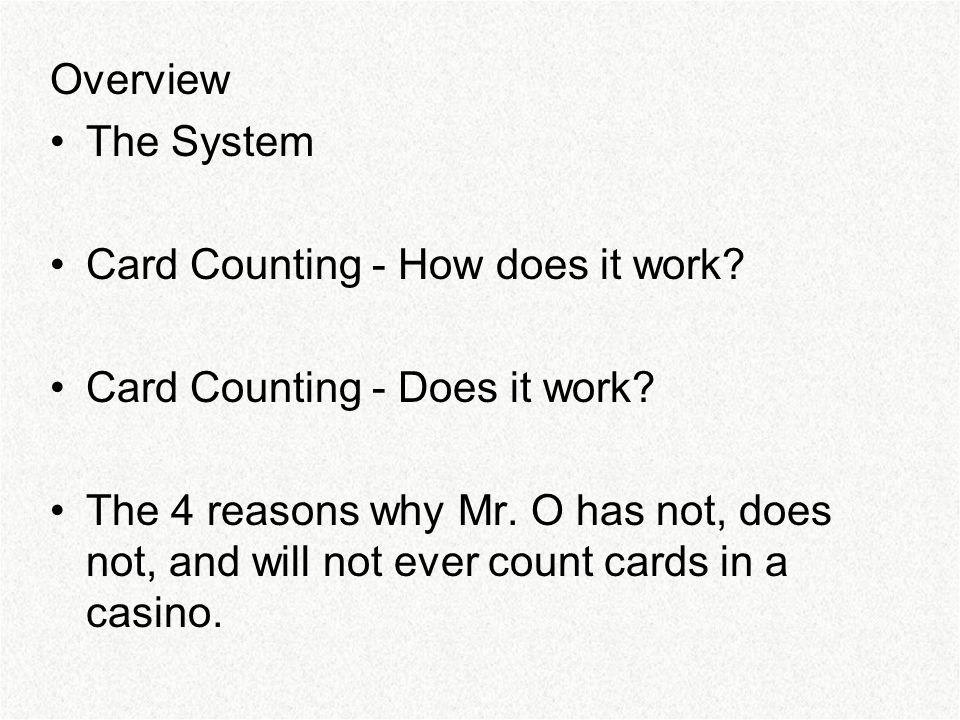 Overview The System Card Counting - How does it work.