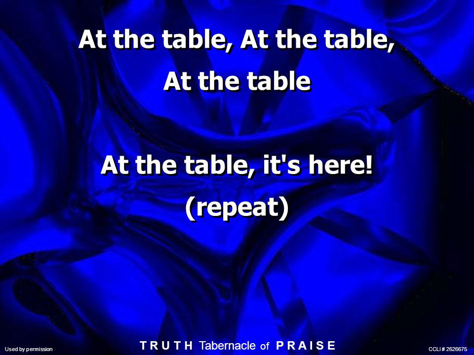 At the table, At the table, At the table At the table, it s here.