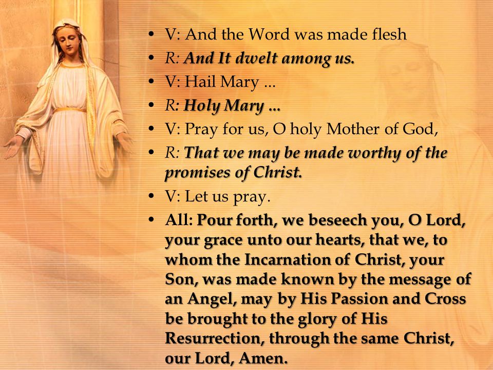 V: And the Word was made flesh And It dwelt among us.