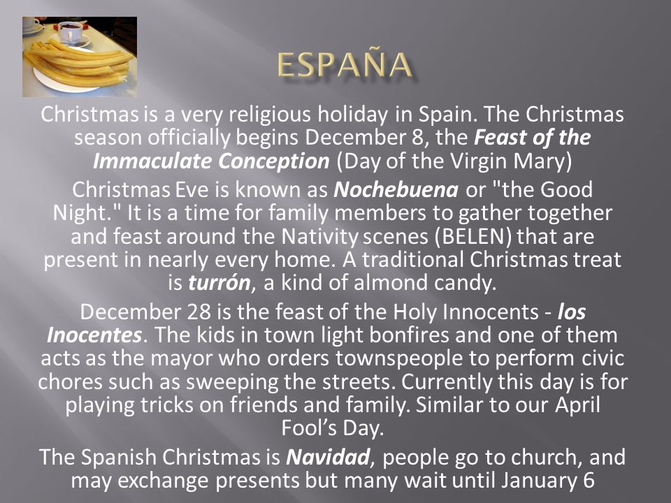 Christmas is a very religious holiday in Spain.