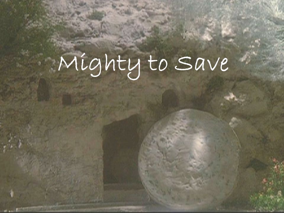 Mighty to Save