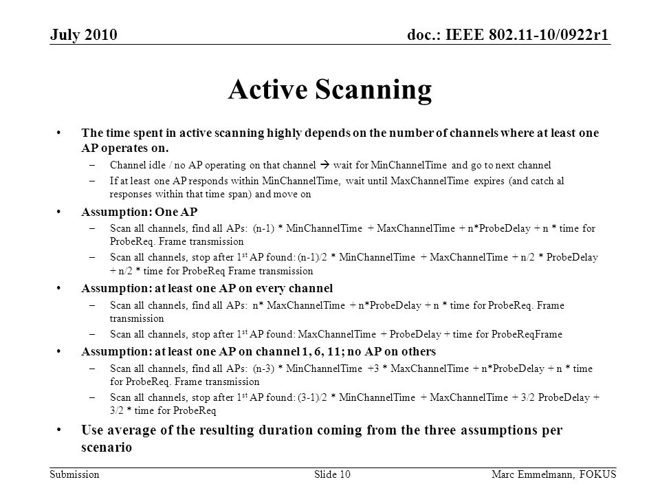 doc.: IEEE /0922r1 Submission Active Scanning The time spent in active scanning highly depends on the number of channels where at least one AP operates on.