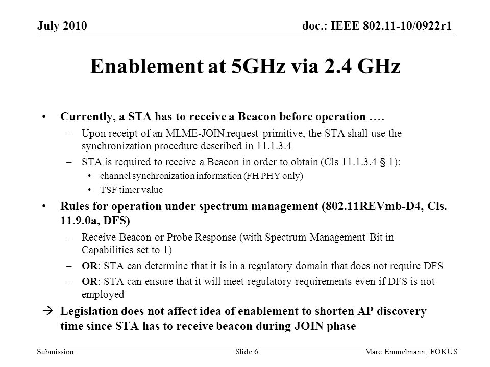 doc.: IEEE /0922r1 Submission Enablement at 5GHz via 2.4 GHz Currently, a STA has to receive a Beacon before operation ….