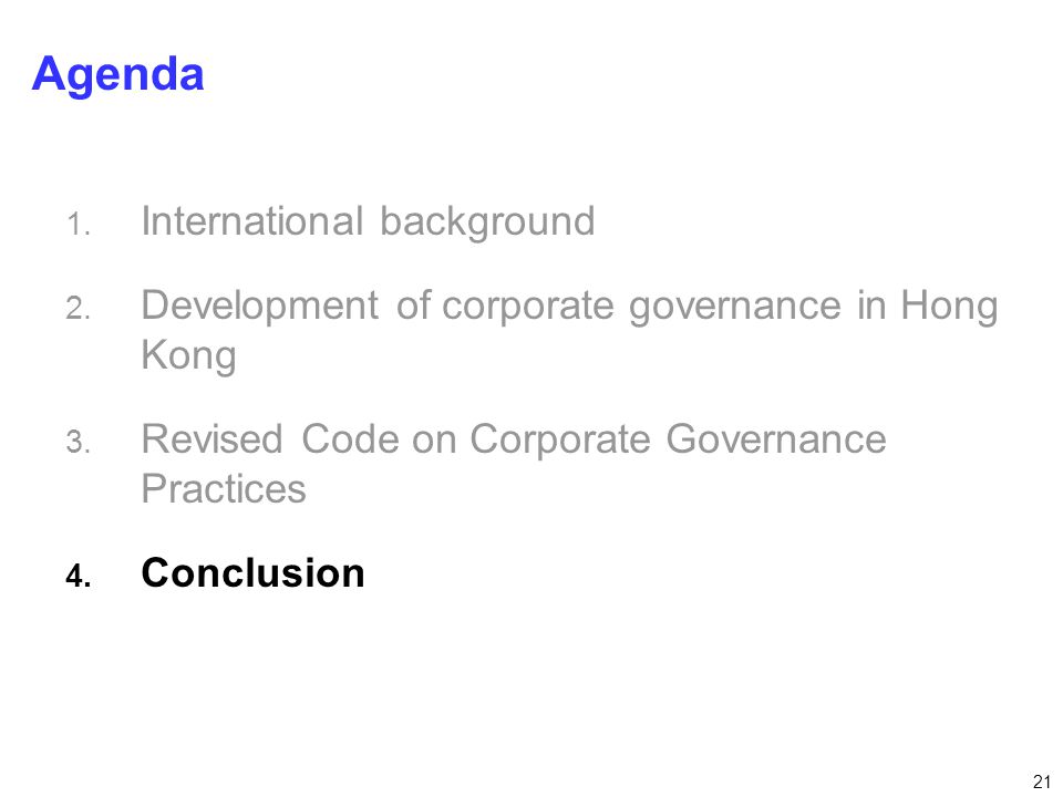 21 Agenda International background Development of corporate governance in Hong Kong Revised Code on Corporate Governance Practices Conclusion 1.