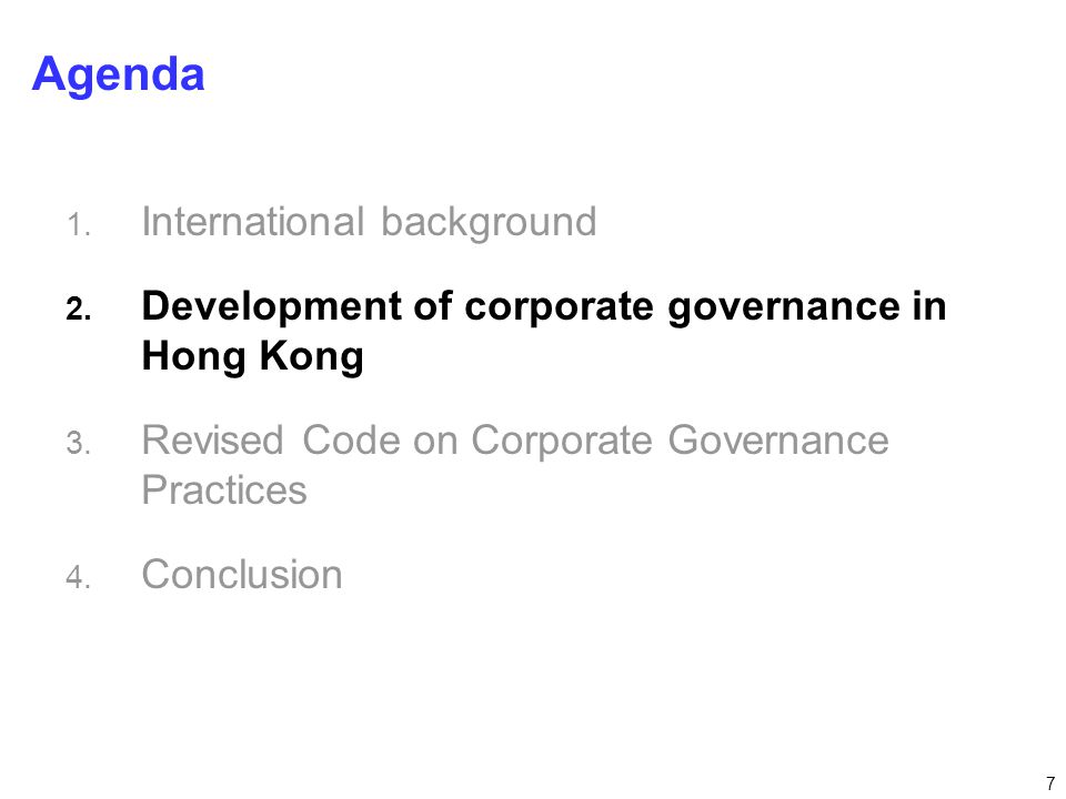 7 Agenda International background Development of corporate governance in Hong Kong Revised Code on Corporate Governance Practices Conclusion 1.