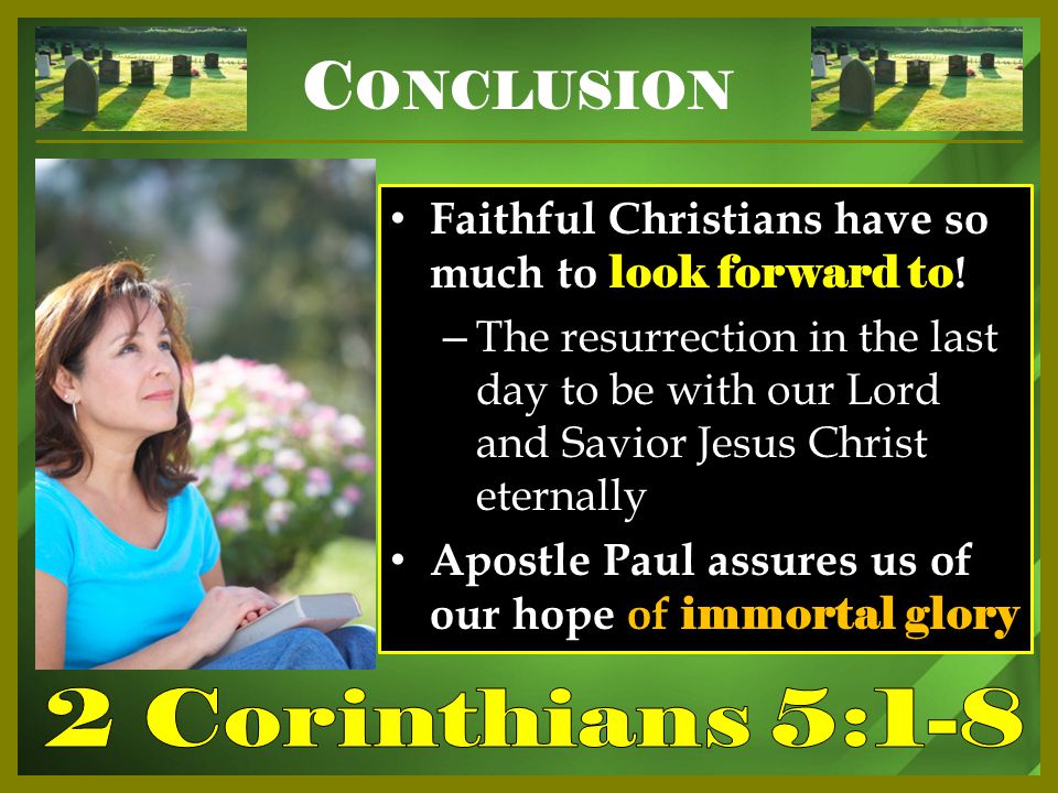 Faithful Christians have so much to look forward to .
