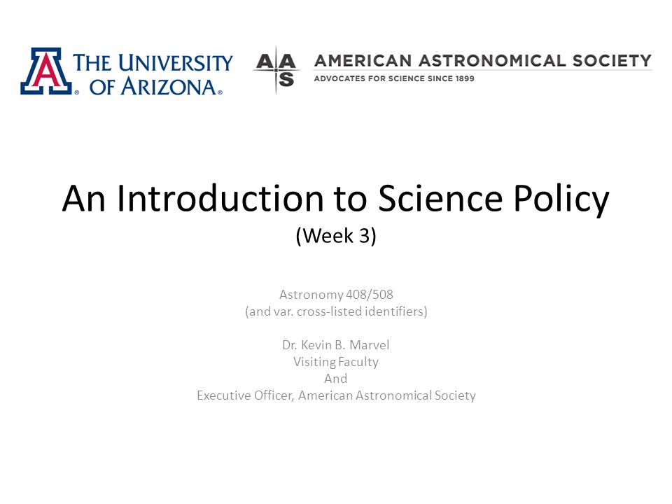 An Introduction to Science Policy (Week 3) Astronomy 408/508 (and var.