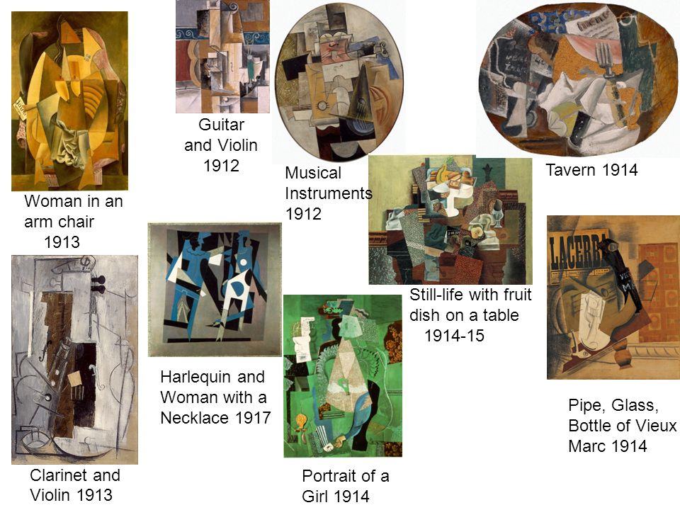 Guitar and Violin 1912 Clarinet and Violin 1913 Harlequin and Woman with a Necklace 1917 Musical Instruments 1912 Pipe, Glass, Bottle of Vieux Marc 1914 Portrait of a Girl 1914 Still-life with fruit dish on a table Tavern 1914 Woman in an arm chair 1913