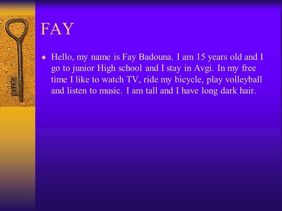 FAY  Hello, my name is Fay Badouna.