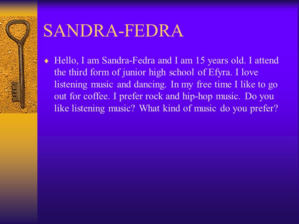 SANDRA-FEDRA  Hello, I am Sandra-Fedra and I am 15 years old.