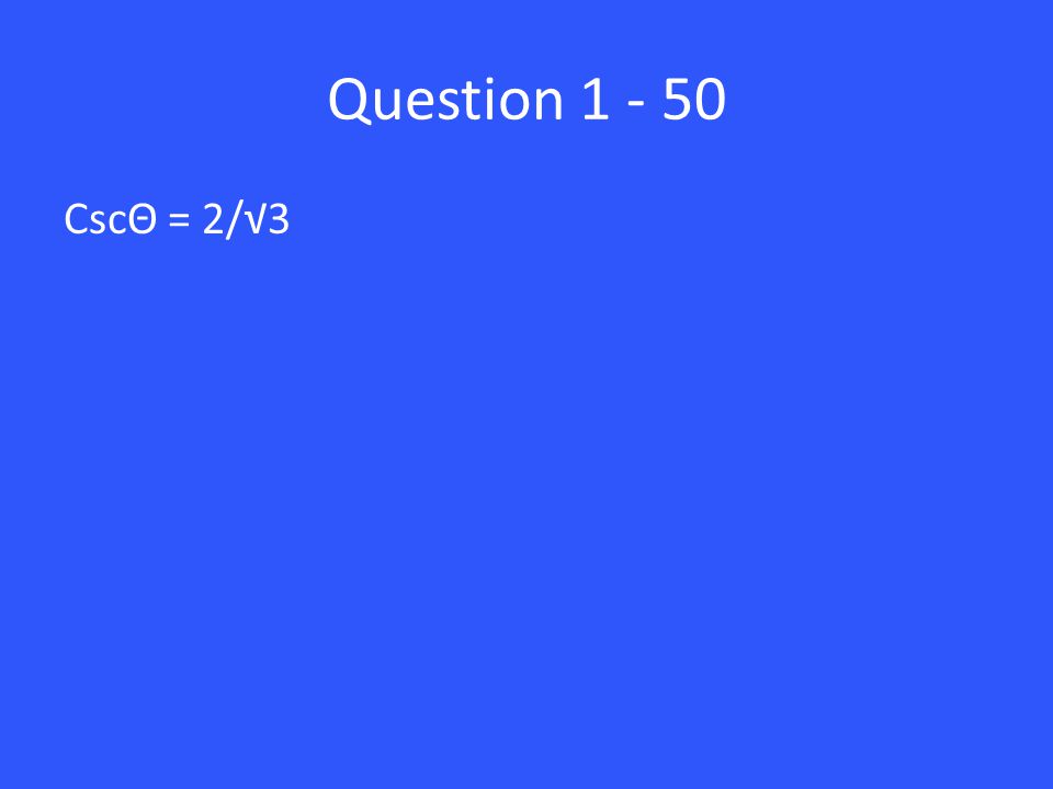 Question CscΘ = 2/√3