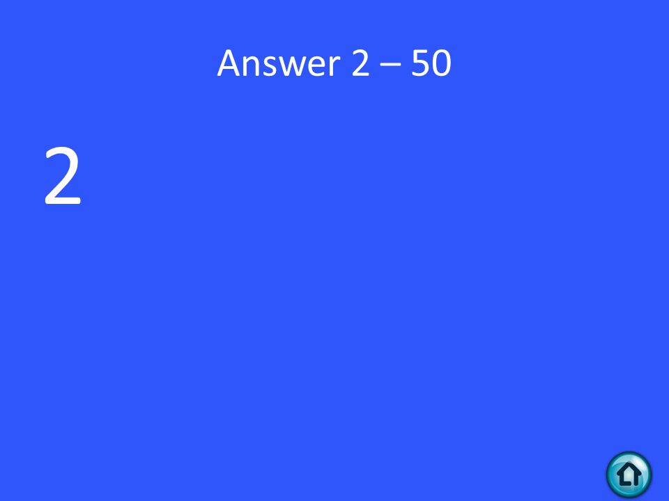 Answer 2 – 50 2
