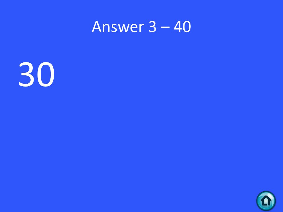 Answer 3 – 40 30