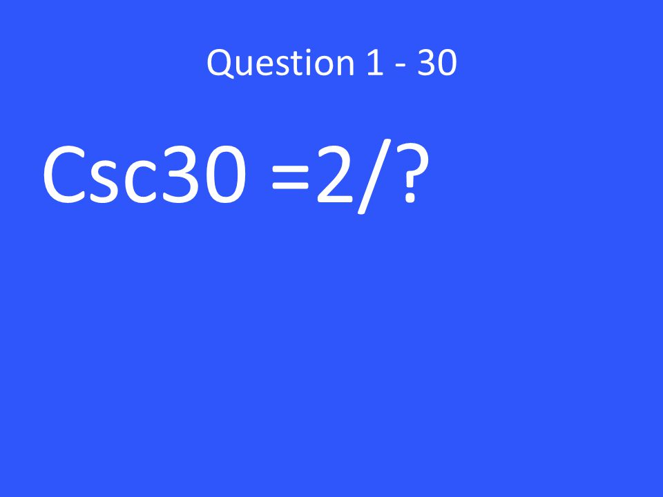 Question Csc30 =2/