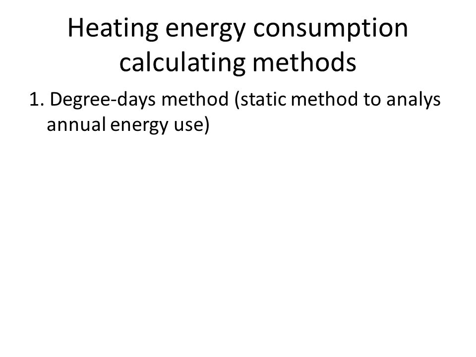 Heating energy consumption calculating methods 1.