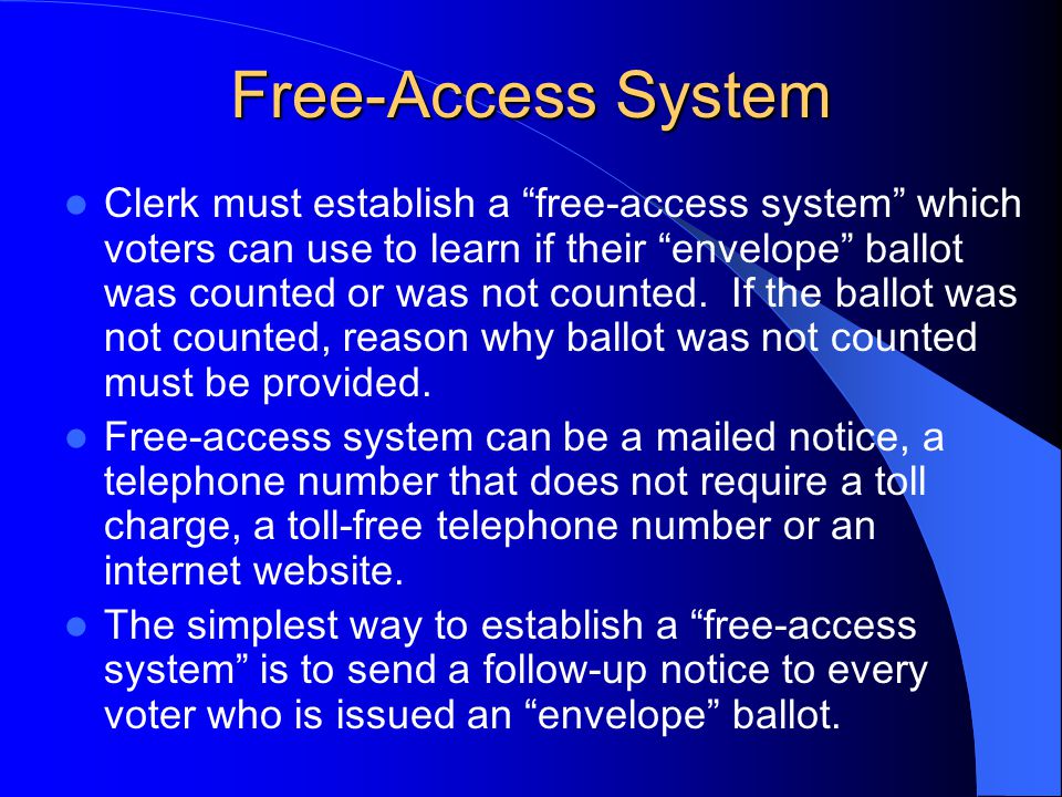 Free-Access System Clerk must establish a free-access system which voters can use to learn if their envelope ballot was counted or was not counted.