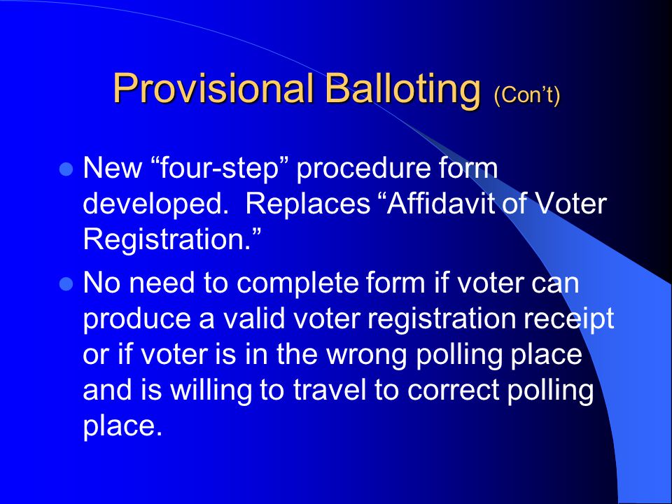 Provisional Balloting (Con’t) New four-step procedure form developed.