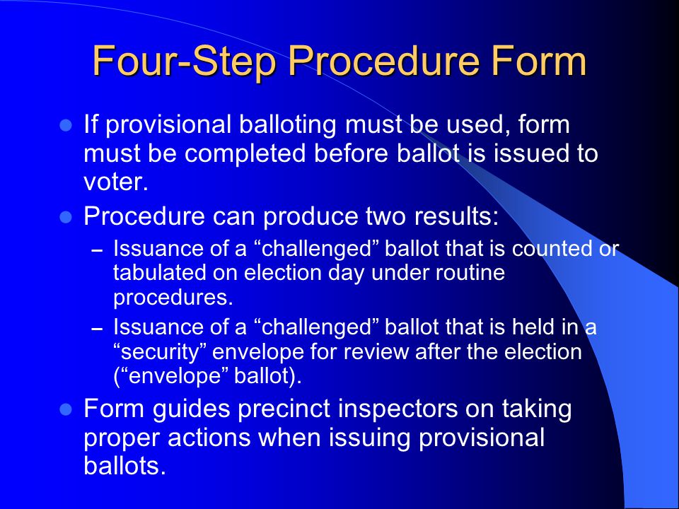 Four-Step Procedure Form If provisional balloting must be used, form must be completed before ballot is issued to voter.