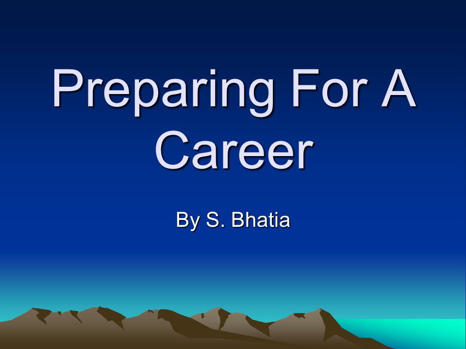 Preparing For A Career By S. Bhatia