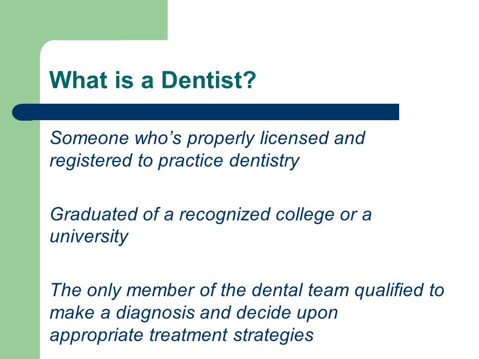 What is a Dentist.