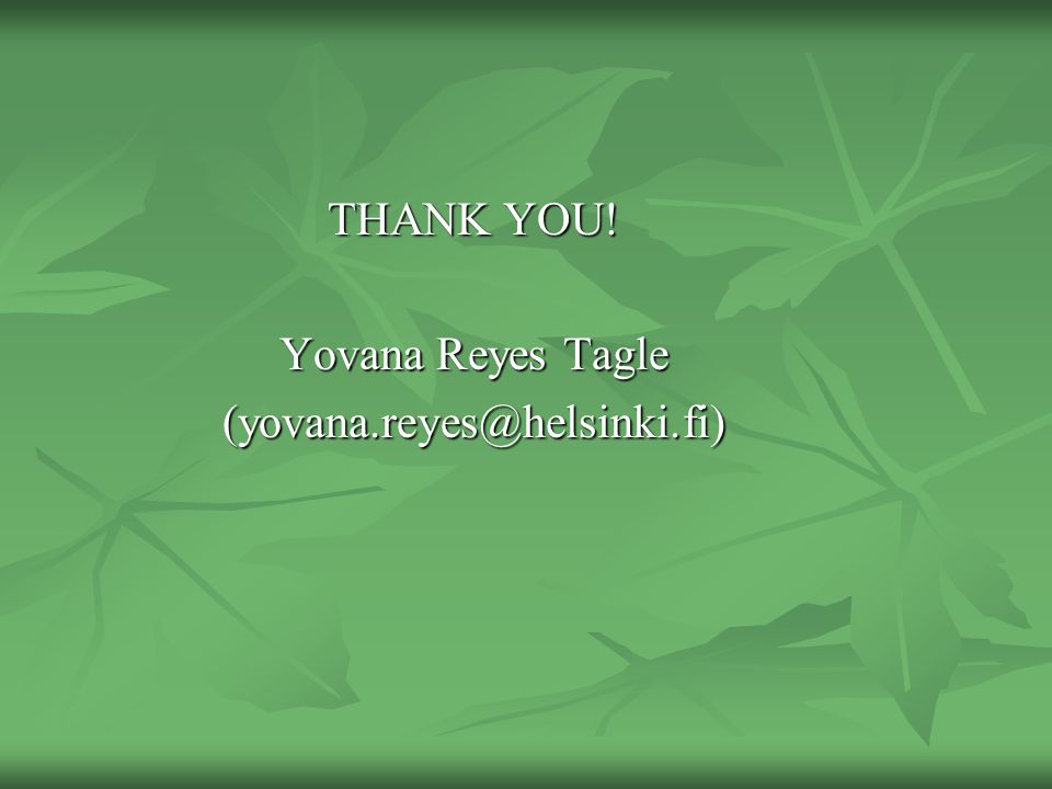 THANK YOU! Yovana Reyes Tagle