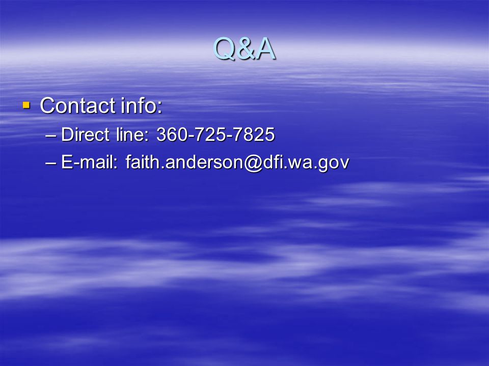 Q&A  Contact info: –Direct line: –