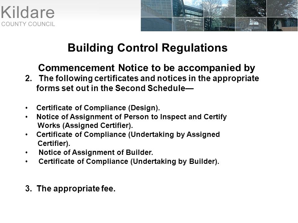 Building Control Regulations Commencement Notice to be accompanied by 2.