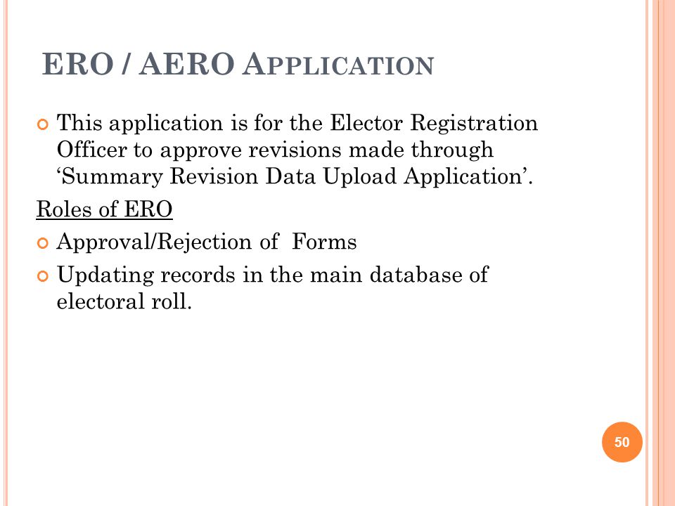 ERO / AERO A PPLICATION This application is for the Elector Registration Officer to approve revisions made through ‘Summary Revision Data Upload Application’.