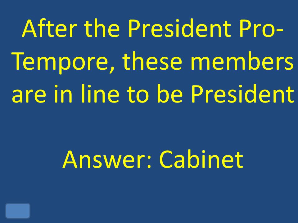 After the President Pro- Tempore, these members are in line to be President Answer: Cabinet