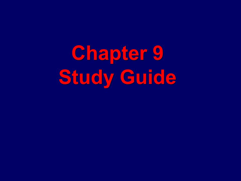 Chapter 9 Study Guide