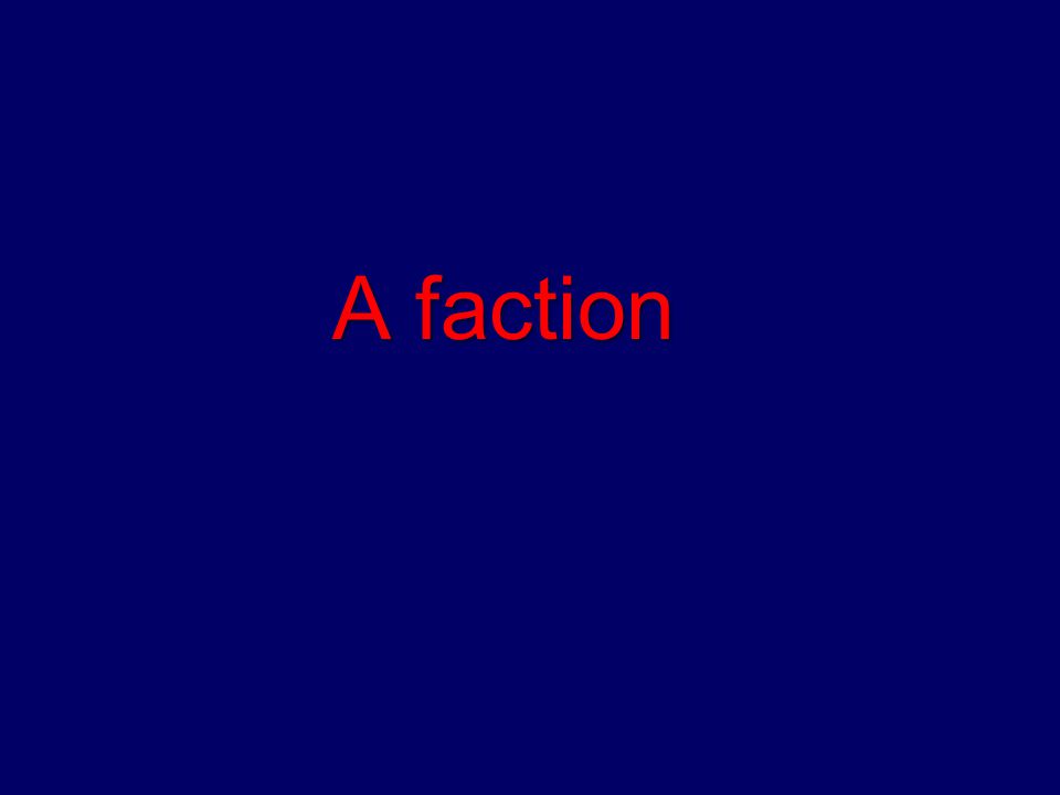 A faction