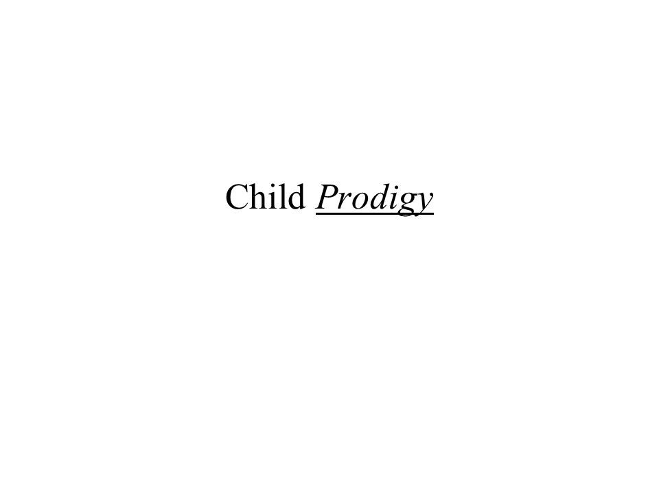 Child Prodigy