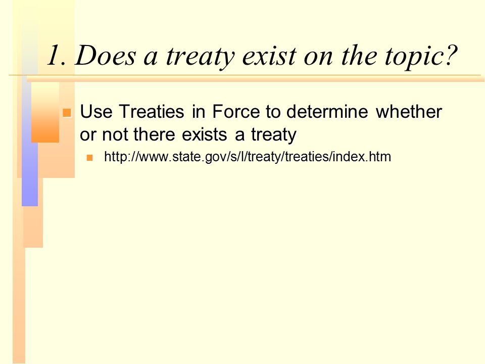 1. Does a treaty exist on the topic.