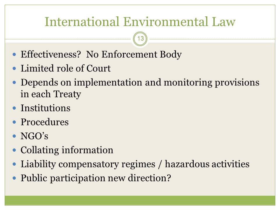 International Environmental Law 13 Effectiveness.