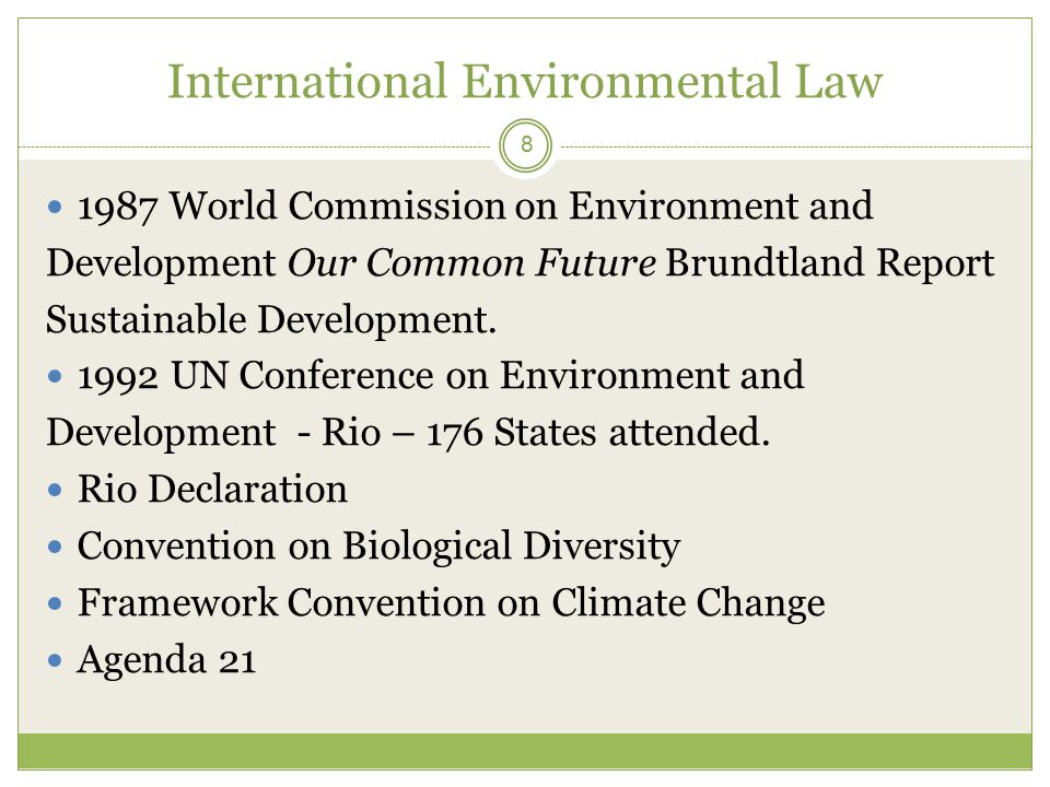 International Environmental Law World Commission on Environment and Development Our Common Future Brundtland Report Sustainable Development.