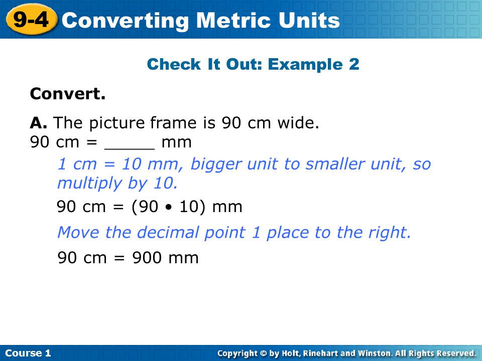 Check It Out: Example 2 Convert. A. The picture frame is 90 cm wide.