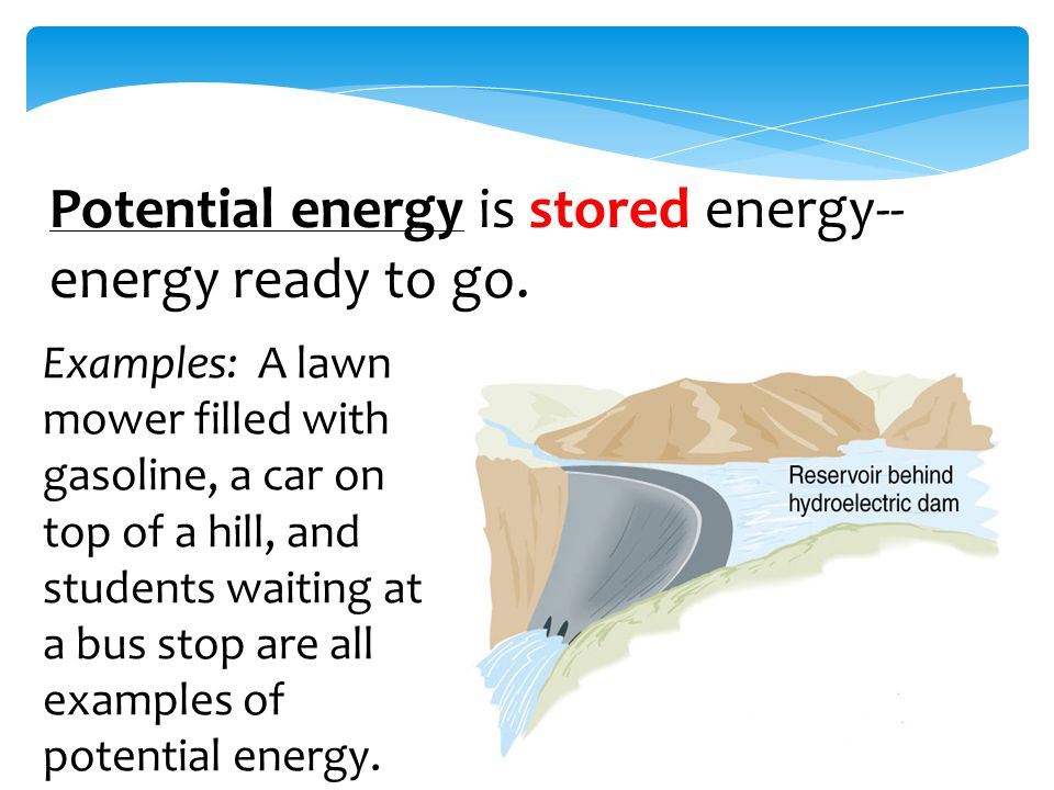 Energy Potential Energy Pe Or Kinetic Energy Ke All Energy Can Be In One Of Two Forms Ppt Download Energy Potential Energy Pe Or Kinetic Energy Ke All Energy Can Be In One Of Two Forms Ppt Download