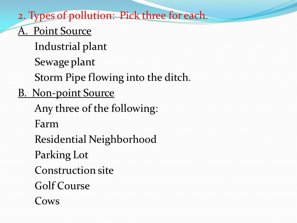 2. Types of pollution: Pick three for each. A.