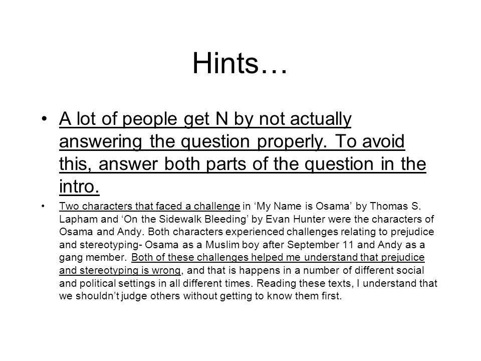 Hints… A lot of people get N by not actually answering the question properly.