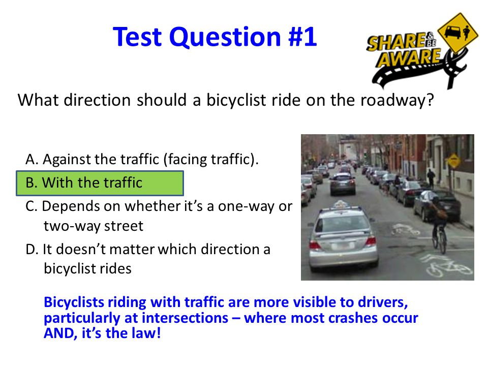 Test Question #1 What direction should a bicyclist ride on the roadway.