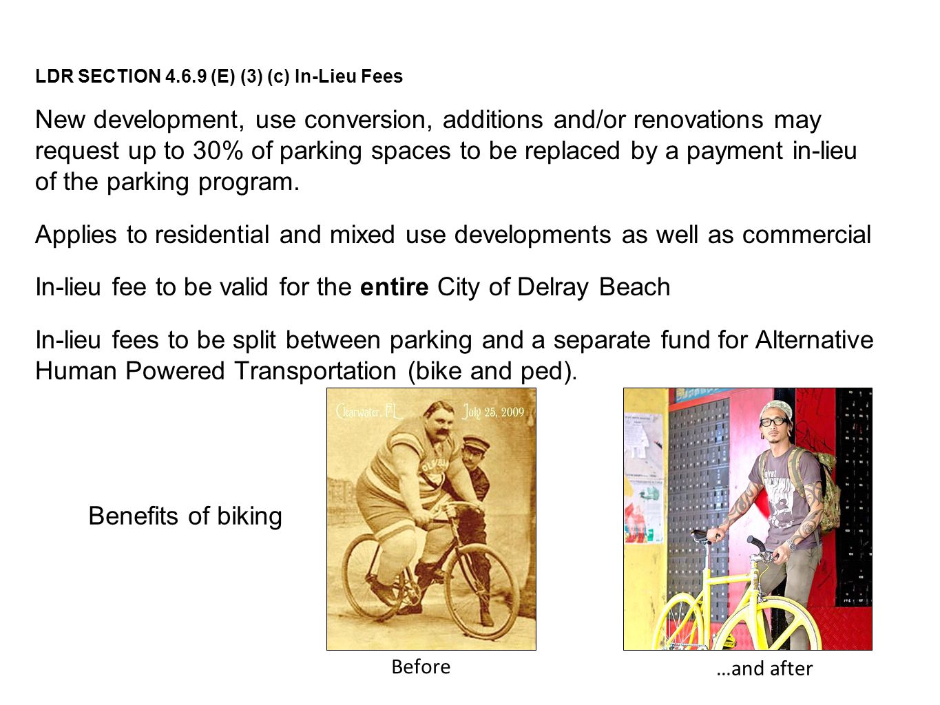 LDR SECTION (E) (3) (c) In-Lieu Fees New development, use conversion, additions and/or renovations may request up to 30% of parking spaces to be replaced by a payment in-lieu of the parking program.