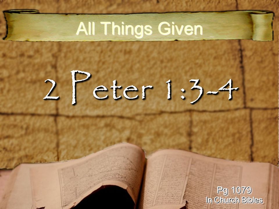 2 Peter 1:3-4 All Things Given Pg 1079 In Church Bibles Pg 1079 In Church Bibles