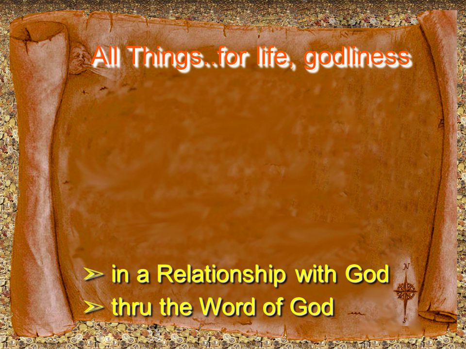 All Things..for life, godliness ➣ thru the Word of God ➣ in a Relationship with God