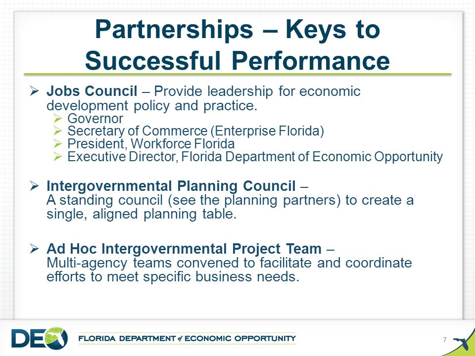 Partnerships – Keys to Successful Performance  Jobs Council – Provide leadership for economic development policy and practice.