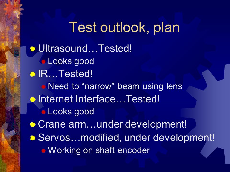Test outlook, plan  Ultrasound…Tested.  Looks good  IR…Tested.