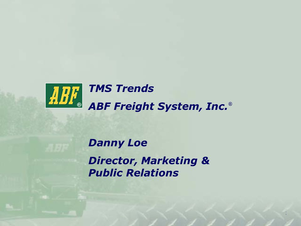 Title Slidetitle Slide Tms Trends Abf Freight System Inc Danny