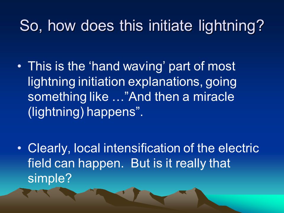 So, how does this initiate lightning.