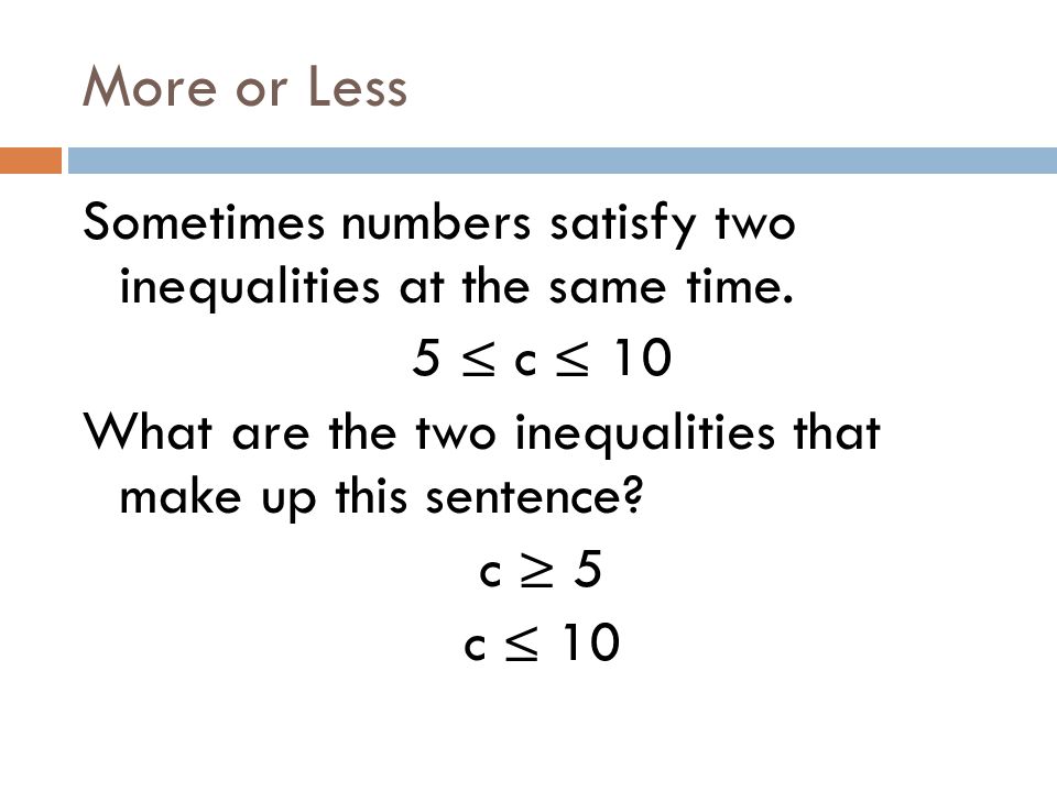 More or Less  Which of the numbers 8, 9, 10, 11, and 12 are solutions to the inequality.